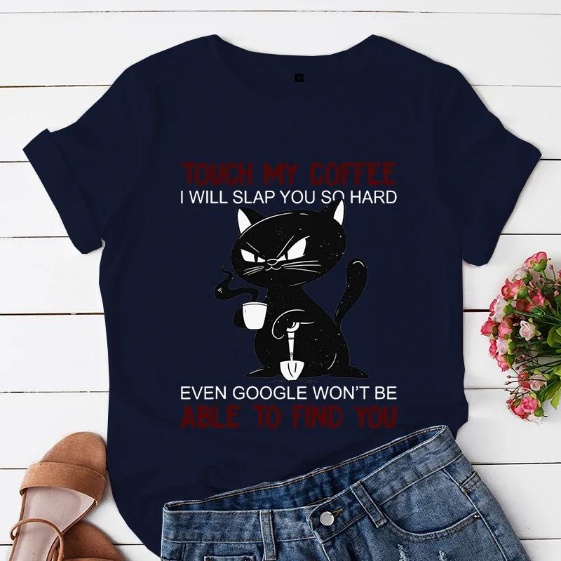 Angry Black Cat T Shirt New Trendy Tee Shirt Touch My Coffee I Will Slap You So Hard Graphic Streetwear T Shirts Ladies Y2k Tops