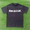 Hoes Lie A Lot T-shirt