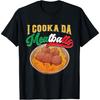 Italian Food I Cooka Da Meatballs T-Shirt