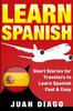 Kniha Learn Spanish : Short Stories for Travelers To Learn Spanish Fast & Easy