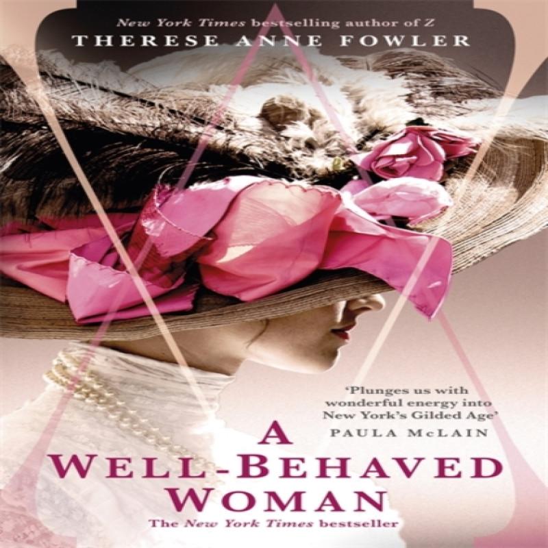 A WellBehaved Woman by Therese Anne Fowler Paperback Book 9781473632493