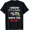 Write The Ticket Auto Enthusiast Guy Funny Car Loud Exhaust Gift Unisex T-Shirt