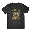 Future Is Create T-Shirt 100% Cotton Premium Tee New