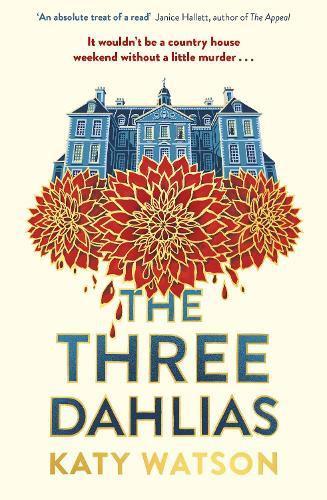 The Three Dahlias by Katy Watson Hardback Book 9781408716403