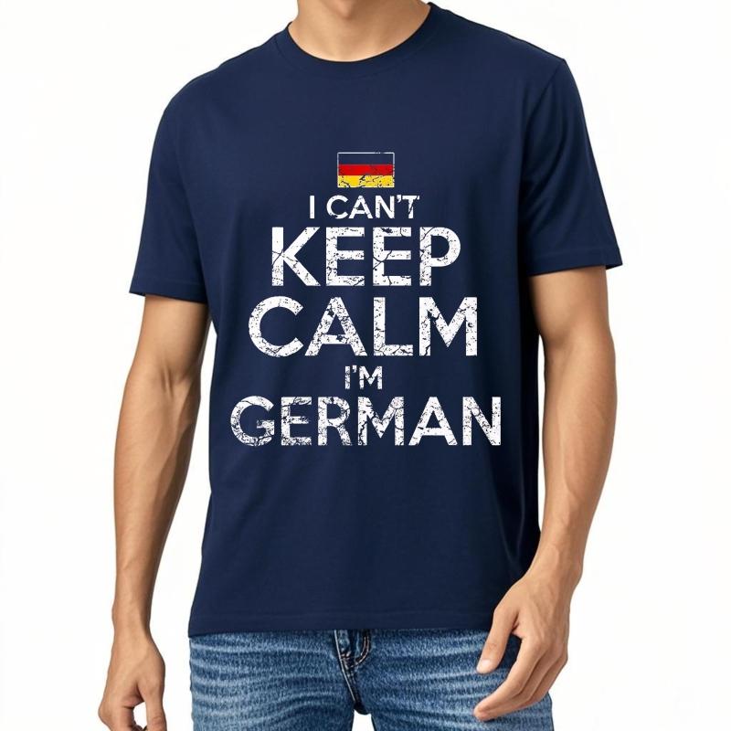 

Mens Unisex Comfort Tshirt Oversized summer Man tshirt I Cant Keep Calm Im German Short Sleeve New Arrived ONeck tops 4XL