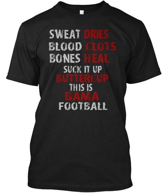 

Suck It Up Buttercup Bama Football T shirt Made in the USA Size S to 5XL S
