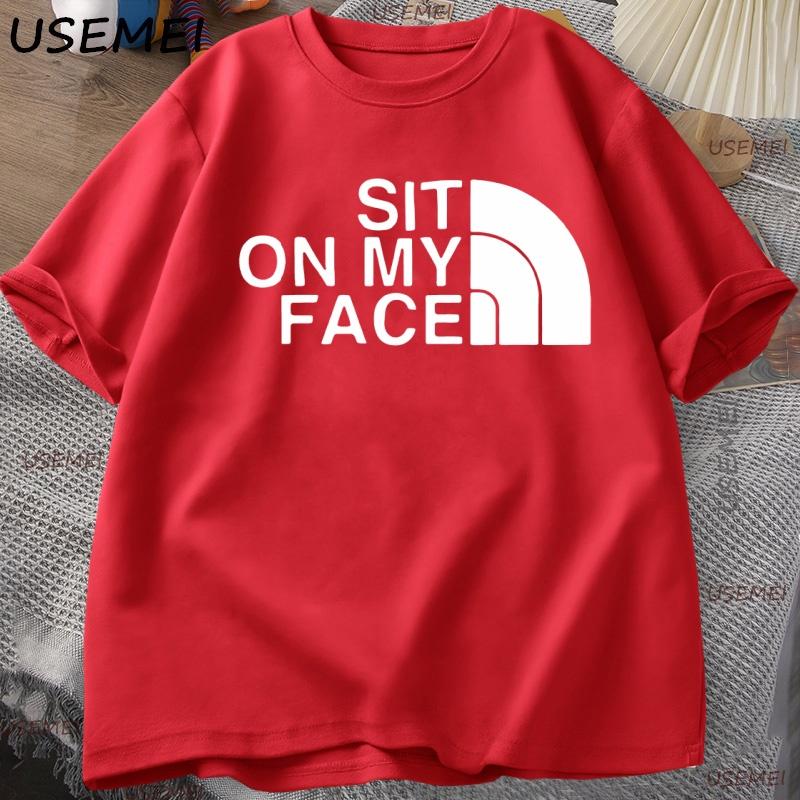Sit on My Face T-Shirt Men s Short Sleeve Funny Adult Humor T Shirt Casual Cotton Printed Graphic T Shirts Men s Clothes Tees S
