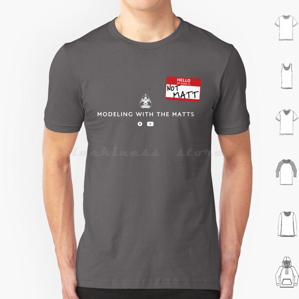 Hello  My Name Is  Not Matt  T Shirt Cotton Men Women DIY Print Scale Modeling Airplane Car Plastic Models Tank F 15