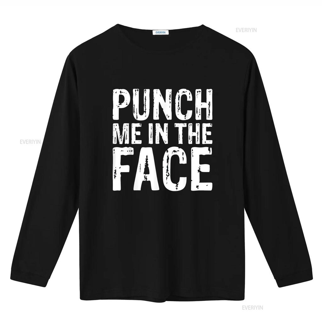 Punch Me in the Face Edgy Sassy Aggressive T Shirt vintage Washed Stretched graphic Breathable Versatile Comfortable homme