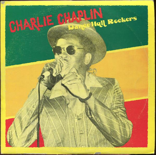 

LP Пластинка ЧАРЛИ ЧАПЛИН - Dance Hall Rockers 4190 Sunset Records 1985 Ямайка Регги, Ска и Даб Б/У