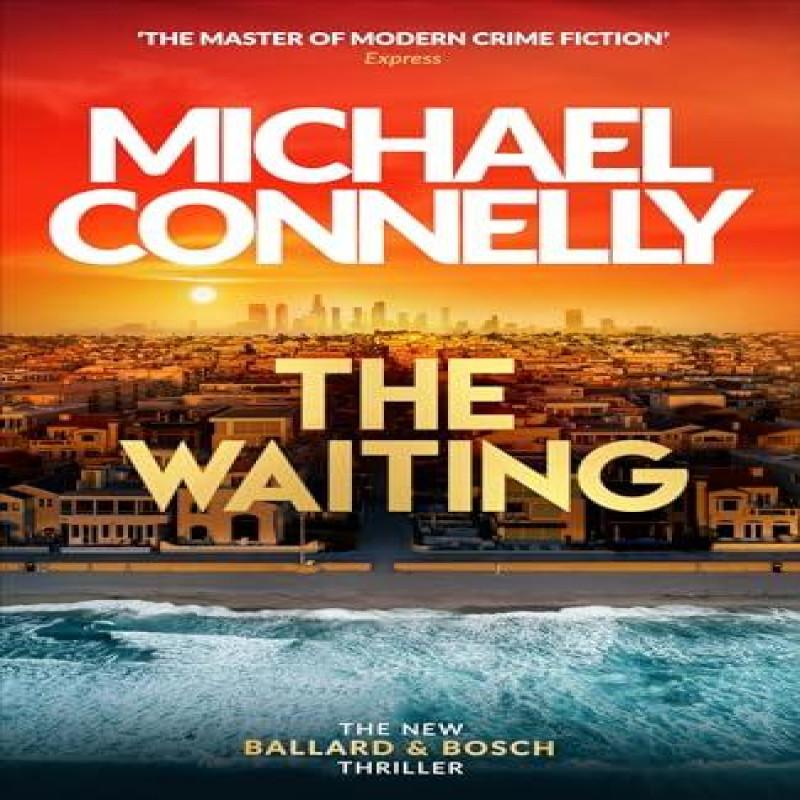 The Waiting by Michael Connelly Hardback Book 9781398719019