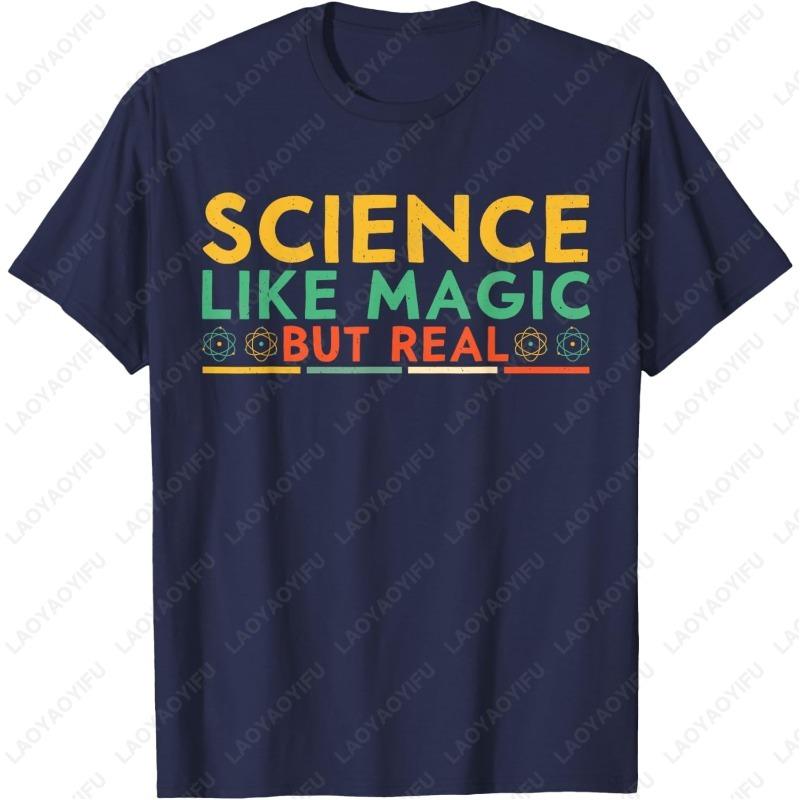 Scientist Men Women Funny Science Like Magic But Real TShirt Unisex Adult Cotton Street Fashion Tops Hipster Trending Summer Tee