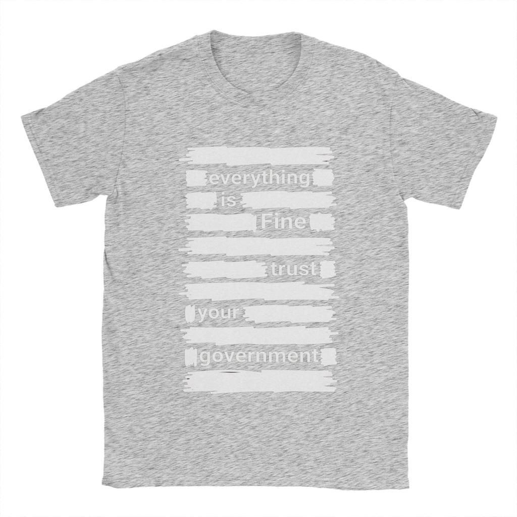 Everything Is Fine Trust Your GovernUnisext TShirt Summer  Harajuku T Shirts Unisex Pure Cotton Comfortable Oversized Top Tees Tops