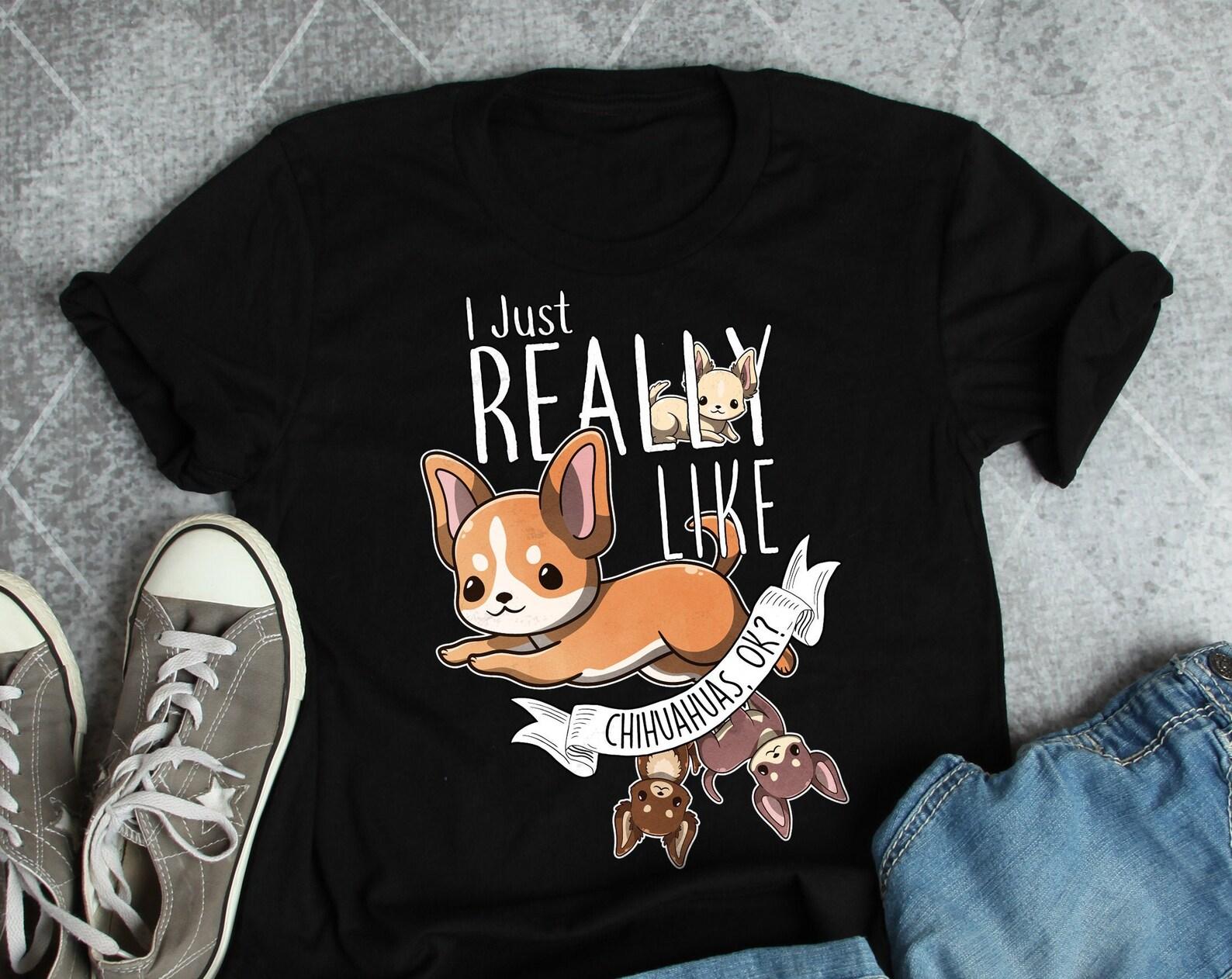 Chihuahua Shirt, , , Funny Dog Lover Gift, Cute Chihuahua T-shirt, Chiwawa Tshirt, Pet Tee, Dog Mom, Dog Dad, Gift For Him Her 140
