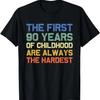 The First 90 Years Childhood Hardest Old 90th Birthday Funny T-Shirt