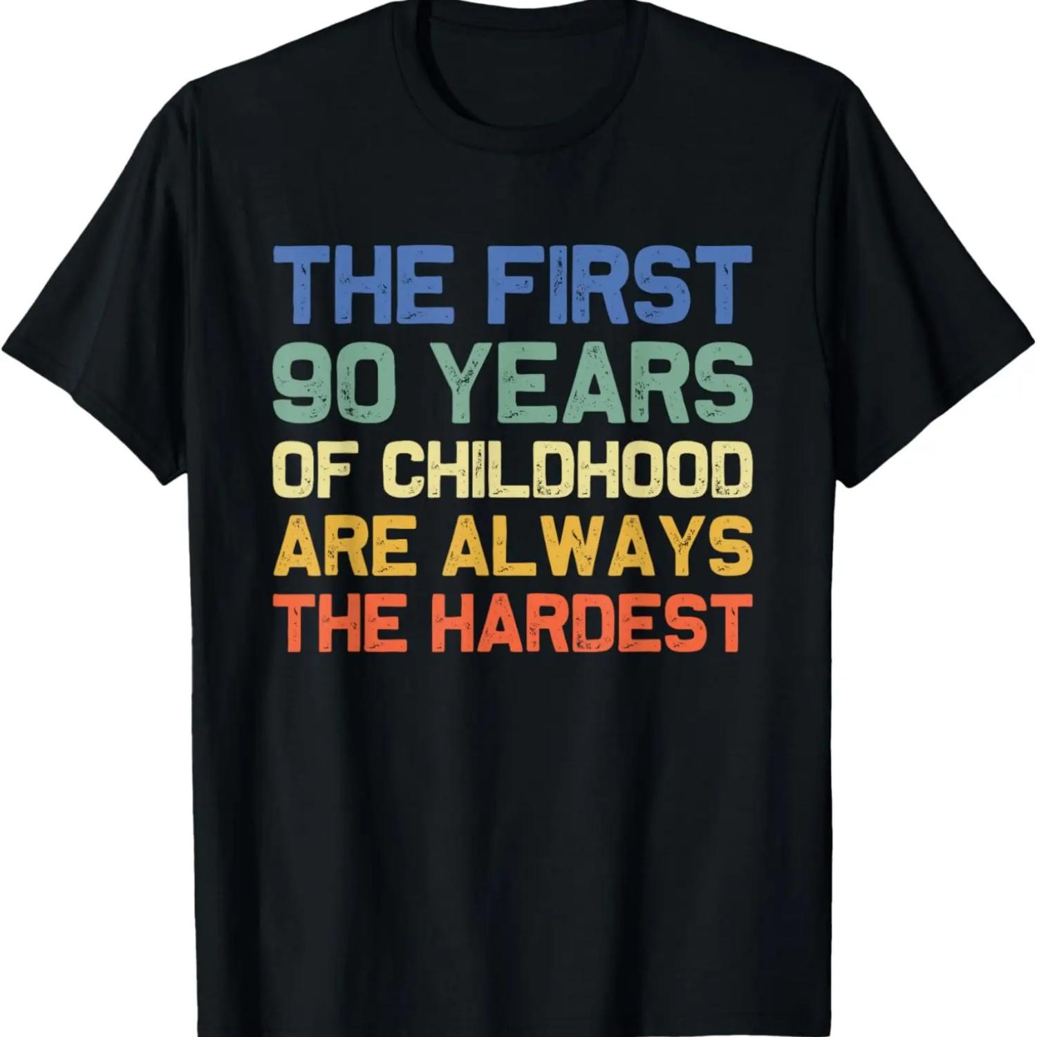 

The First 90 Years Childhood Hardest Old 90th Birthday Funny T-Shirt XXXXXL чорний