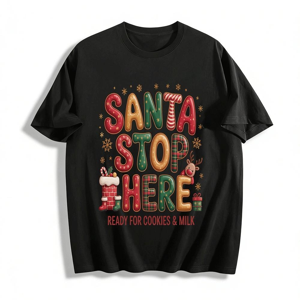 

Santa Stop Here Ready For Cookies And Milk Christmas Top Pure cotton T-shirt XXS