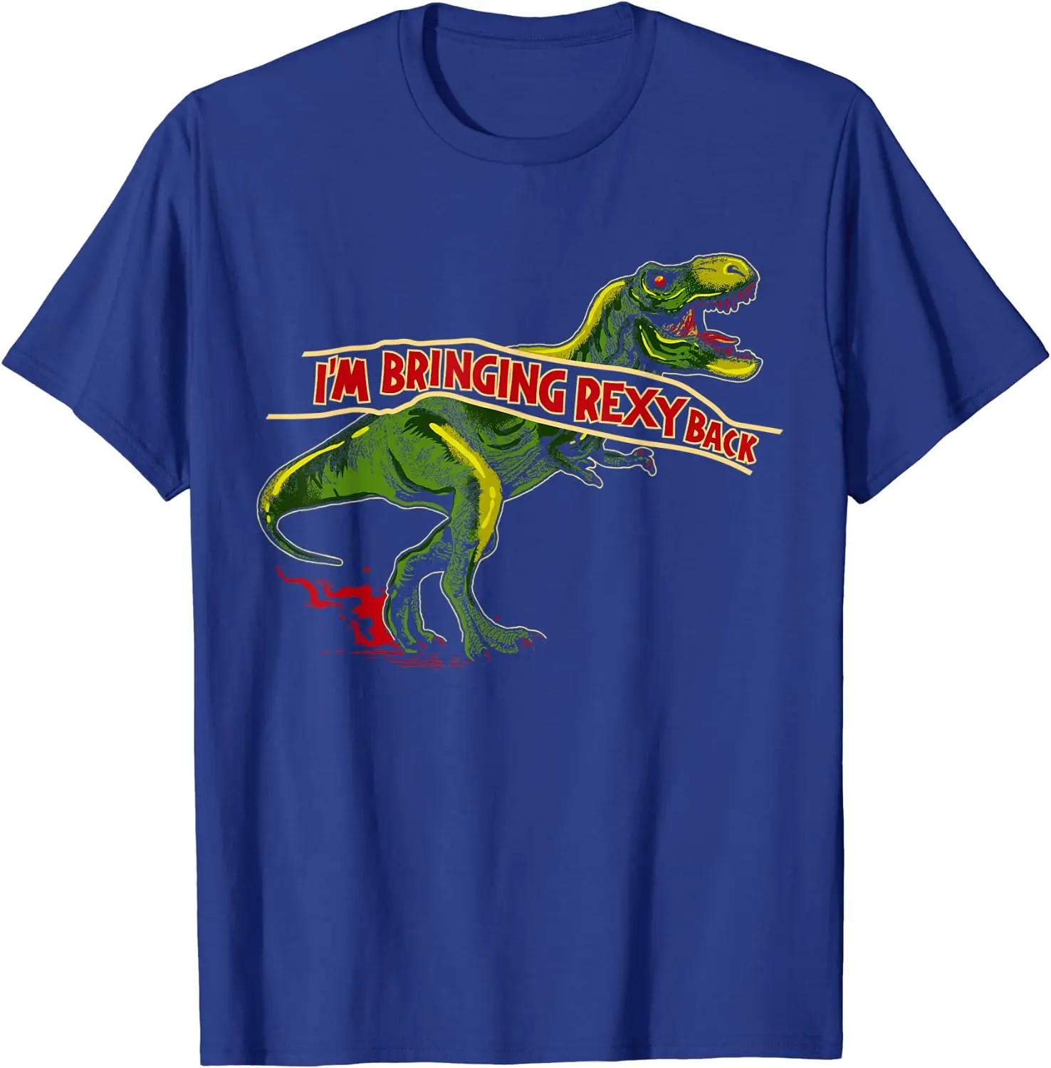 Im Bringing Rexy Back Funny Dinosaur TRex TShirt 100 Cotton ONeck Summer Short Sleeve Casual Mens Tshirt Size S3XL S