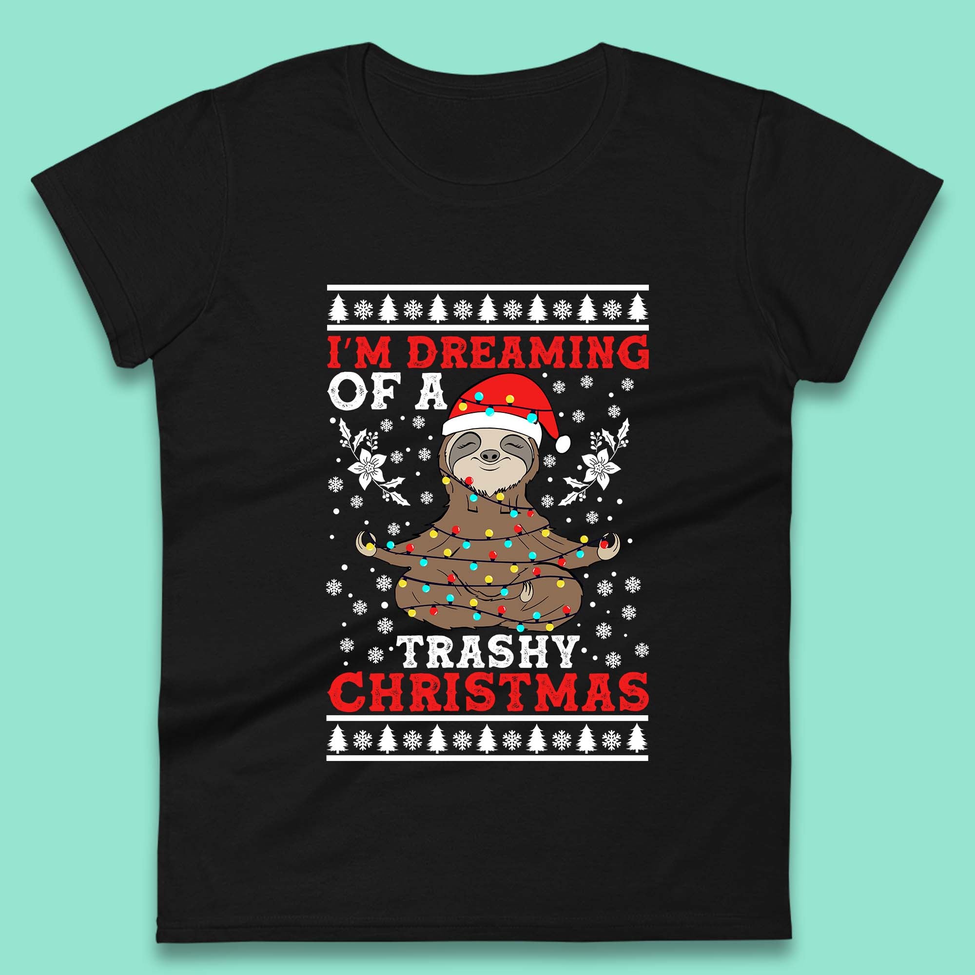 I m Dreaming Of A Trashy Christmas Sloth Womens T Shirt Mens Tops Tees Unisex S