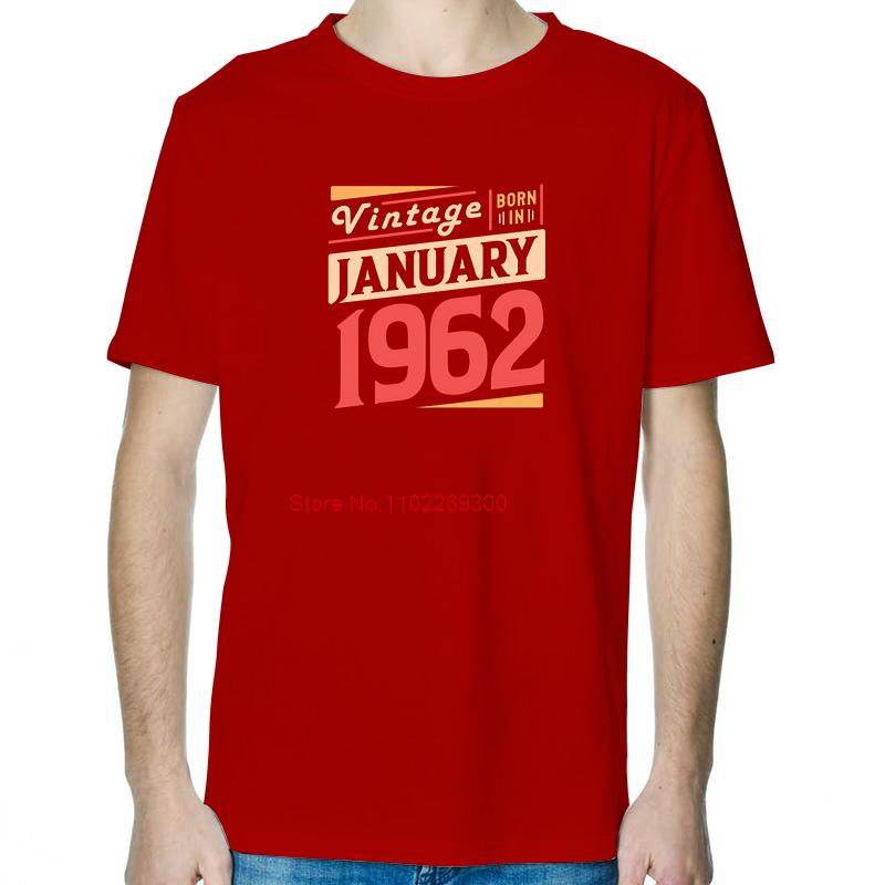 

Be Born In january 1962 Fashion Birthday Gift TShirt Summer Cotton New Shirts And TShirts Short Sleeve TShirts Print T Shirt S