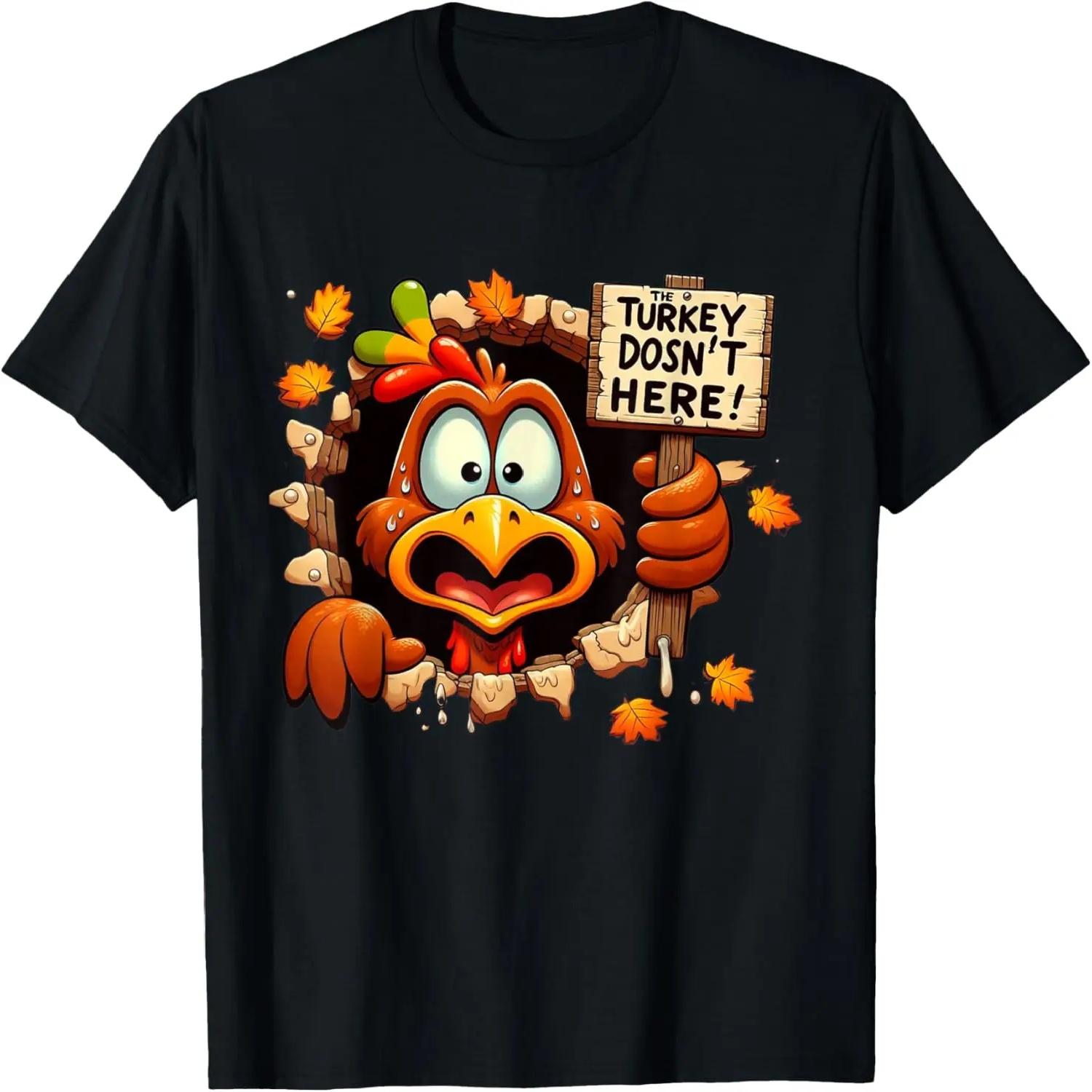 Funny Thanksgiving Turkey Tee Turkey dosn t here tee T-Shirt S