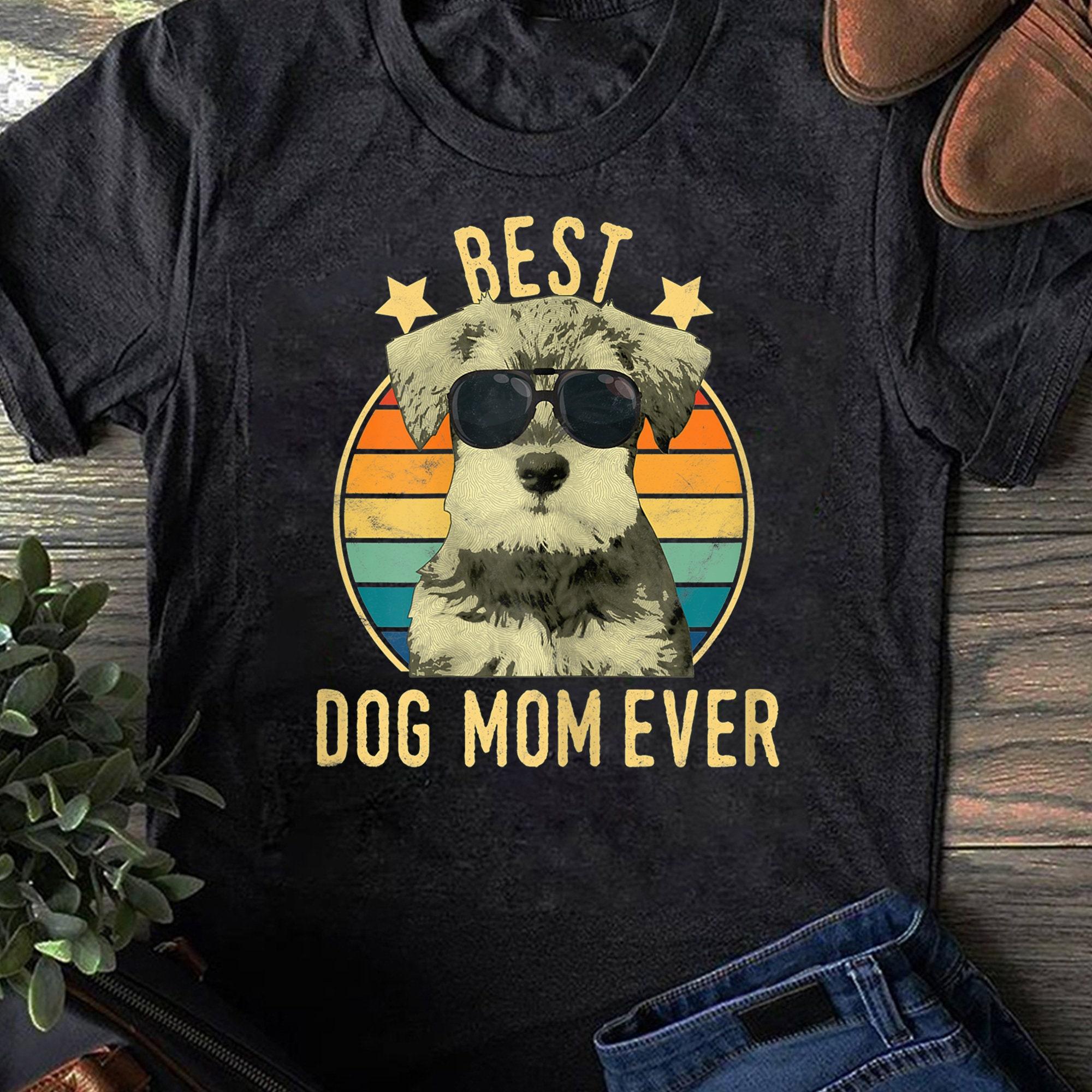 Womens Best Dog Mom Ever Miniature Schnauzer Women T Shirts Cotton Tops S