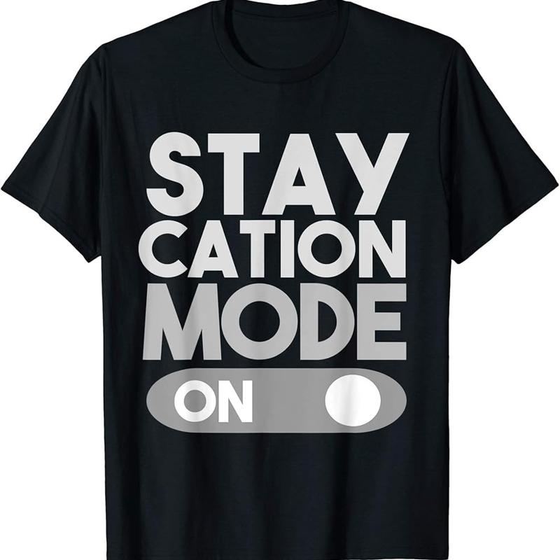 Staycation Modus An Für Einen Urlaub Zu Hause T-Shirt