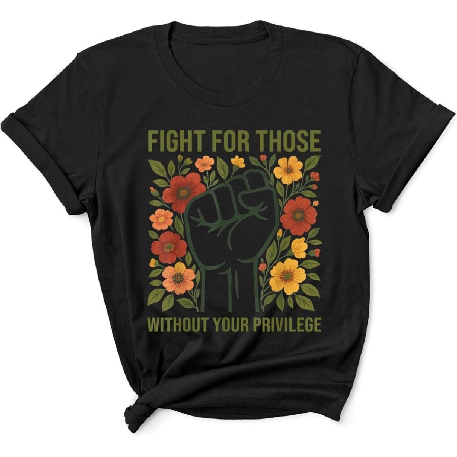 Женская Рубашка Борись за Тех, у Кого Нет Твоих Привилегий Цветок Феминистка Феминизм Подарок S