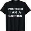 Pretend I Am a Gopher Funny Halloween Costume T-Shirt