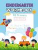 The Kindergarten Workbook : Letters, Numbers, Shapes for Kids Book