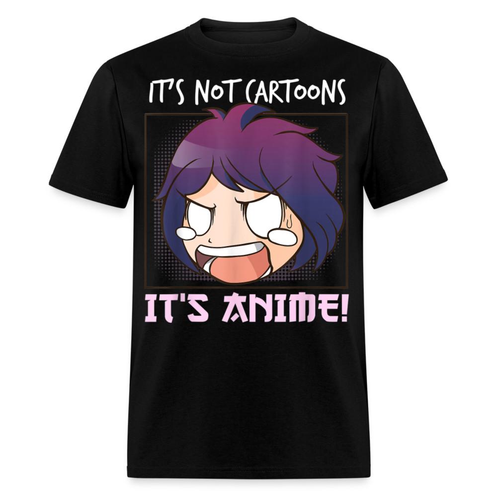 Funny Anime Humor Shirt - Its Not Cartoons Its Anime T-shirt Size S-6XL