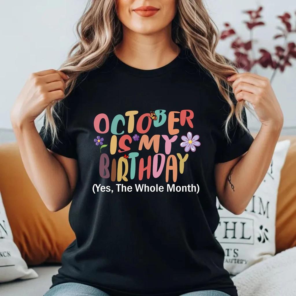 October Is My Birthday T-T-Shirt Funny Birthday Month Gift Idea For October Born