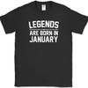 Legends Are Born In January T-Shirt Funny Birthday Humor Gift Novelty Cotton Tee