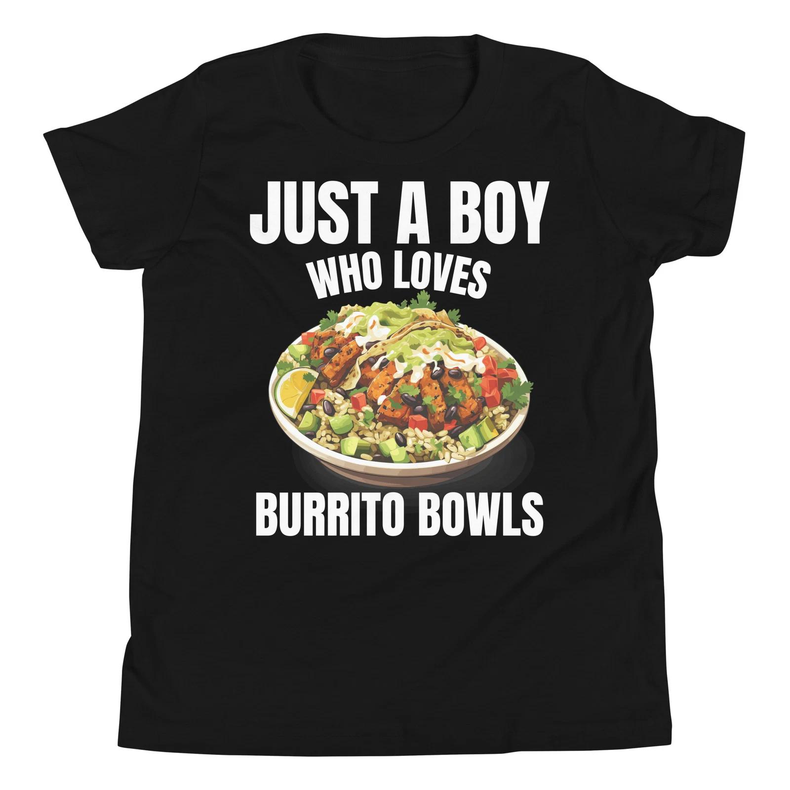 Just A Boy Who Loves Burrito Bowls Mexican Food Lover Youth T-Shirt 160