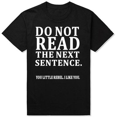 Summer Funny Do Not Read The Next Sentence T Shirts Boy Joke GIFT Tshirts Fashion Harajuku Casual Vintage T Shirt Streetwear