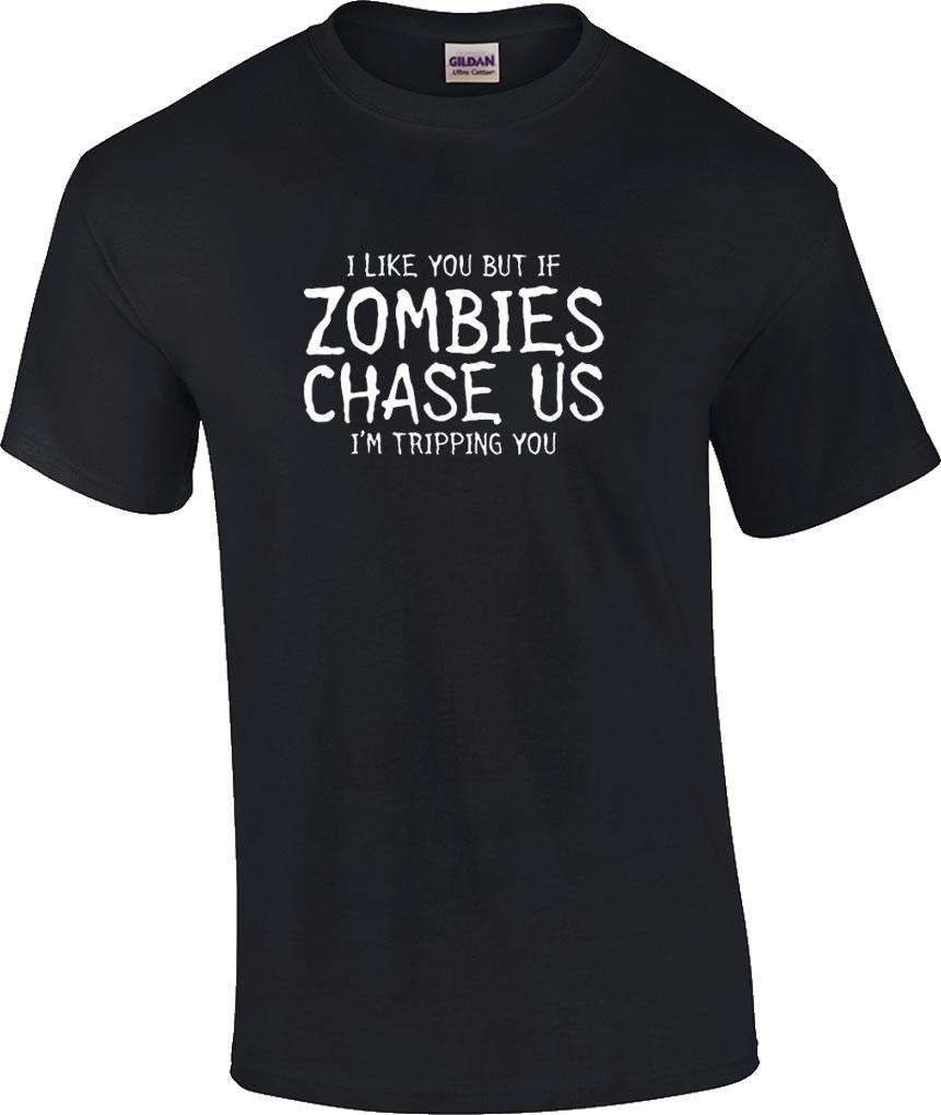 TALL Funny Zombie T-Shirt I Like You But If Zombies Chase Us Tripping You Tee S