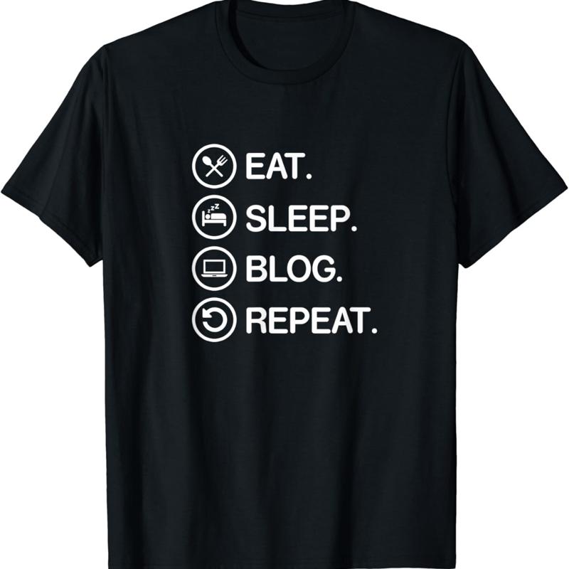 Eat Sleep Blog Repeat Funny Blogging Blogger T Shirt S