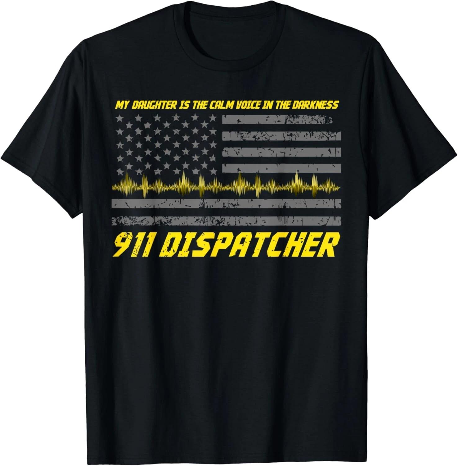 

My Daughter Is A 911 Dispatcher Tee Gift Unisex T-Shirt 3XL