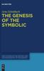 The The Genesis of the Symbolic : On the Beginnings of Ernst Cassirer's Philosophy of Culture Book