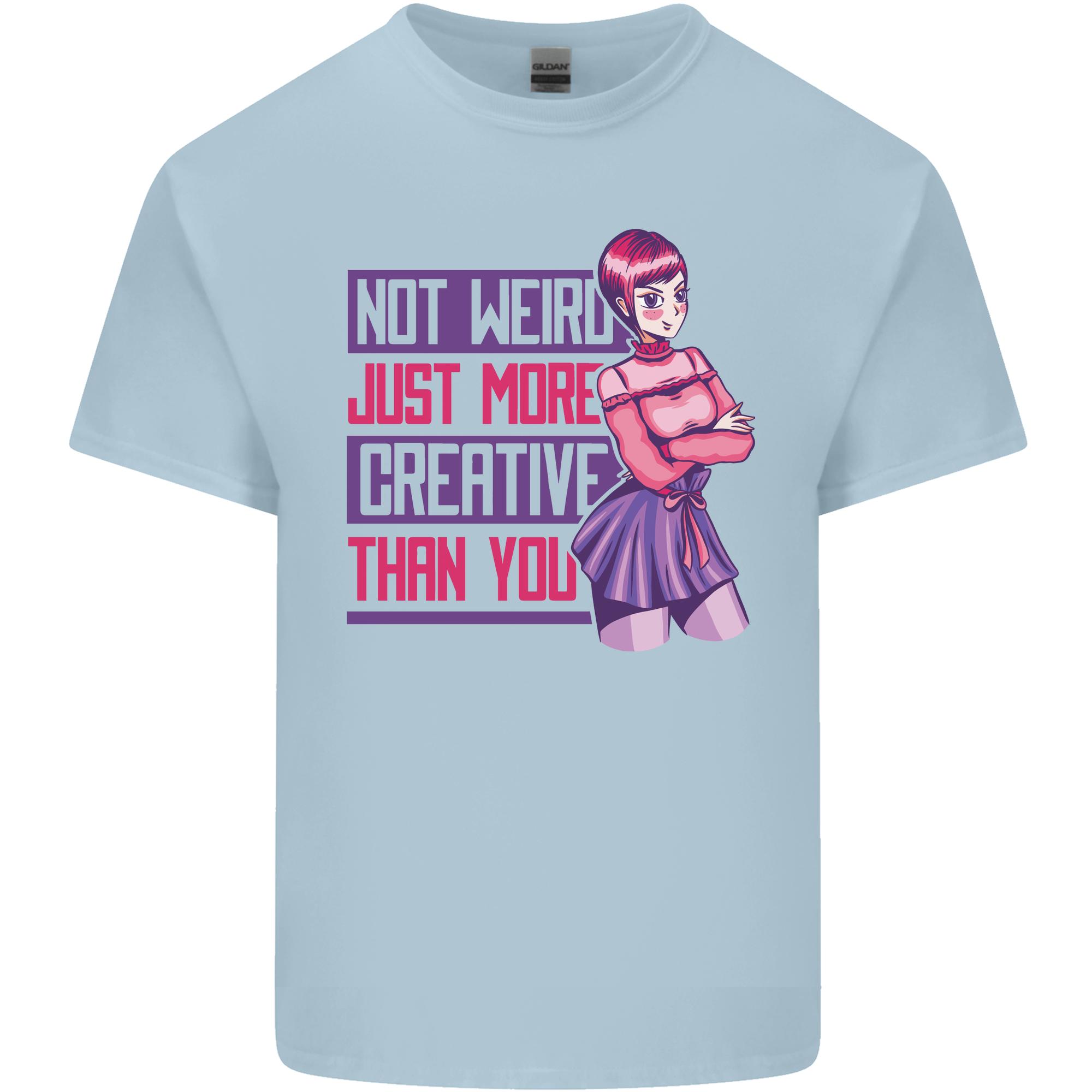 Not Weird Just More Creative Than You Art Unisexs Light Cotton TShirt S