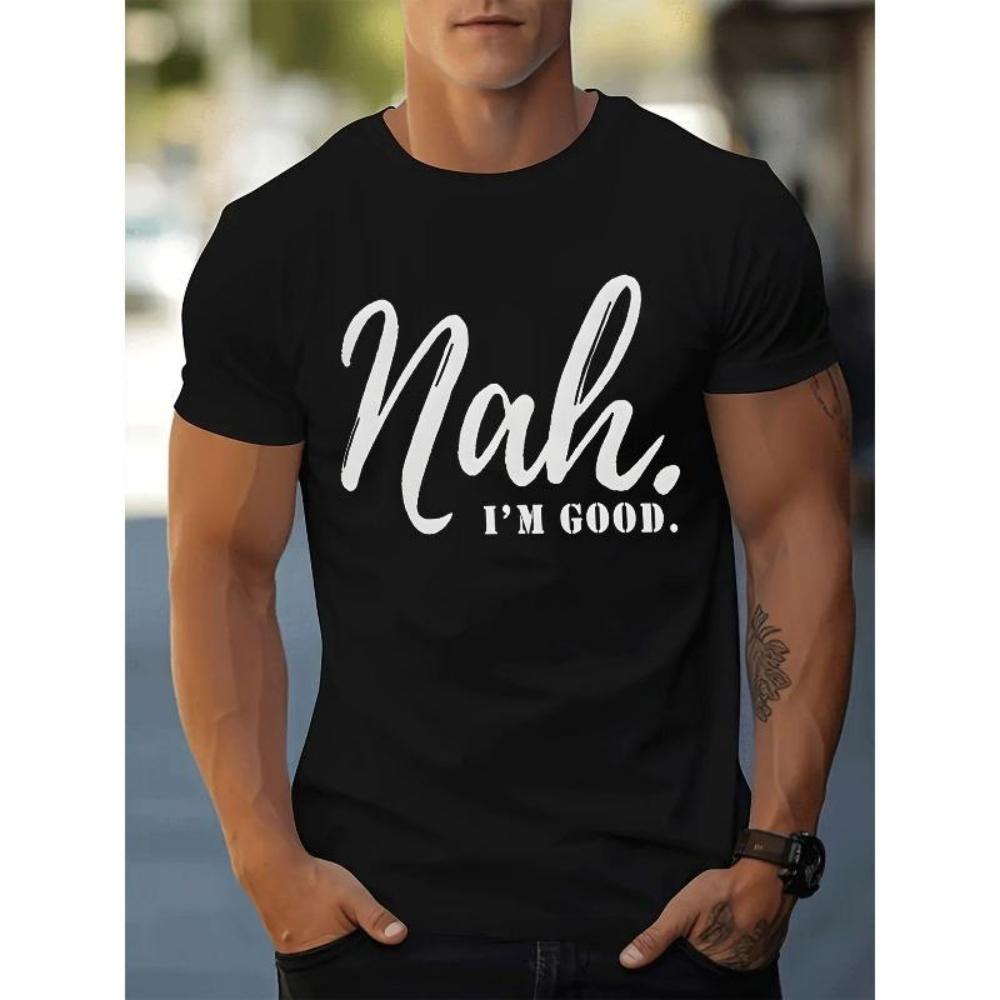 

European Sizes Classic Casual Nah I m Good Letter Print T Shirt Men s Fashion Trendy Street Style Adult Men Casual Wear S чёрный