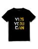 Yes You Can! Slogan T-Shirt Unisex Jersey Short Sleeve Tee