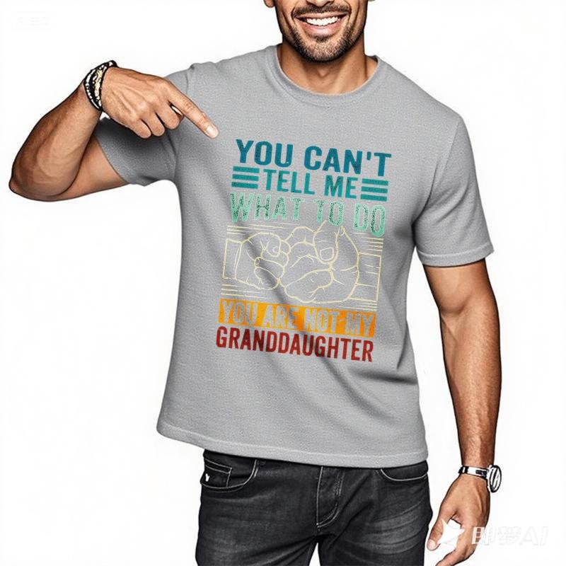 Mode Sommer Für ihn T-Shirt Du kannst mir nicht sagen, was ich tun soll, du bist nicht meine Enkelin Kurzarm Reise O-Ausschnitt T-Shirts