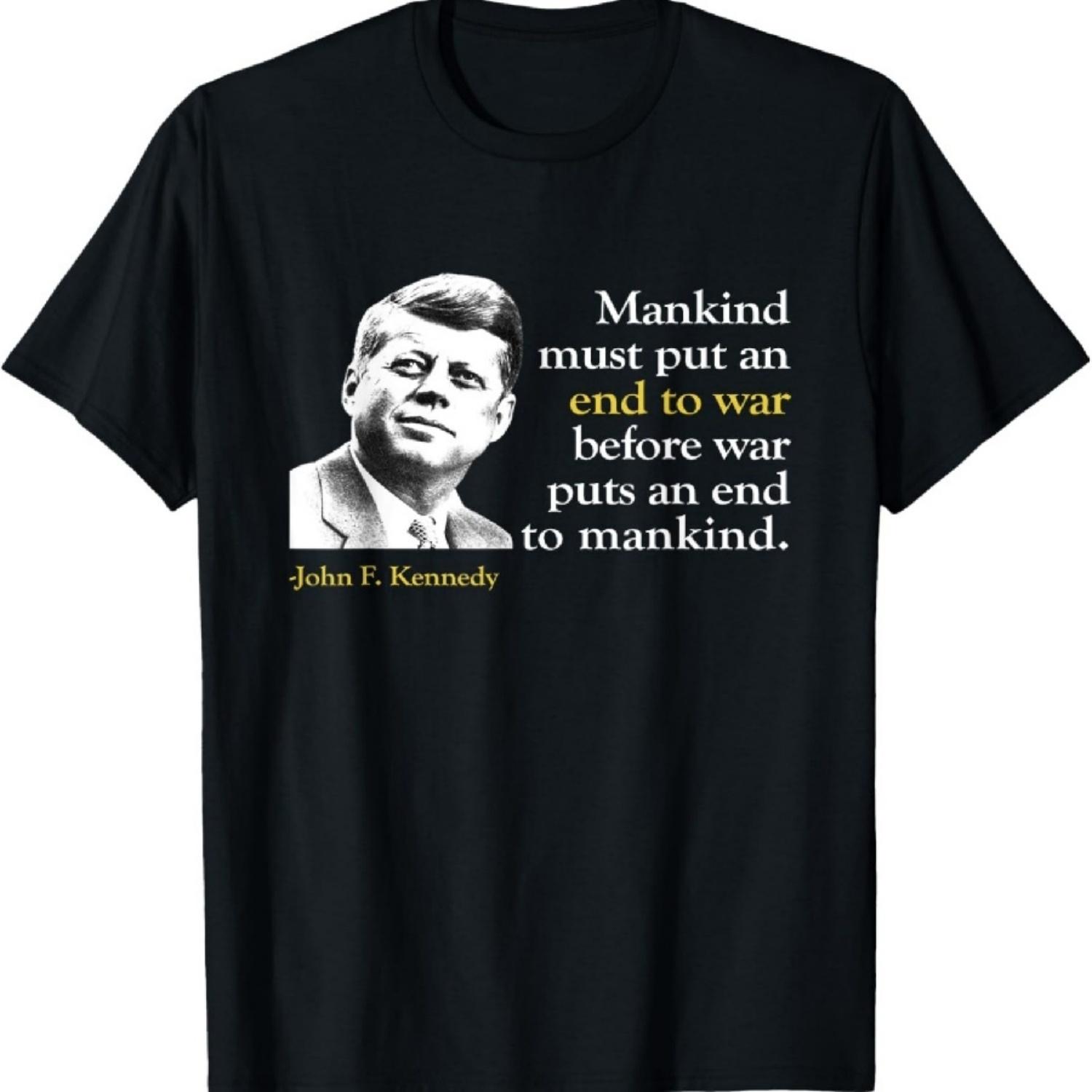 

JFK John F Kennedy President End War Quote T-Shirt XXXXXL чорний
