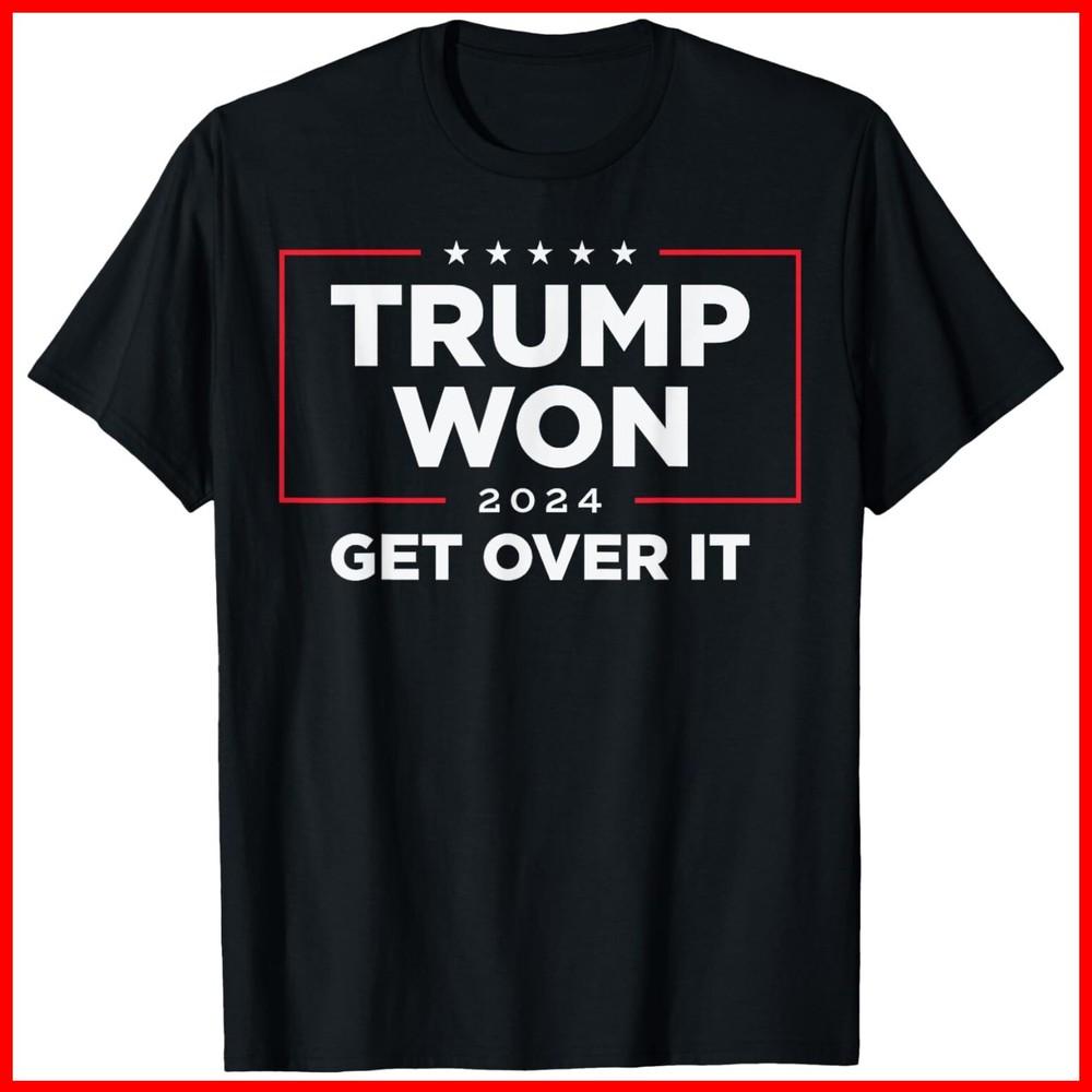 Trump Won Get Over It 2024 Black Cotton T-Shirt Unisex T-Shirt XXXL