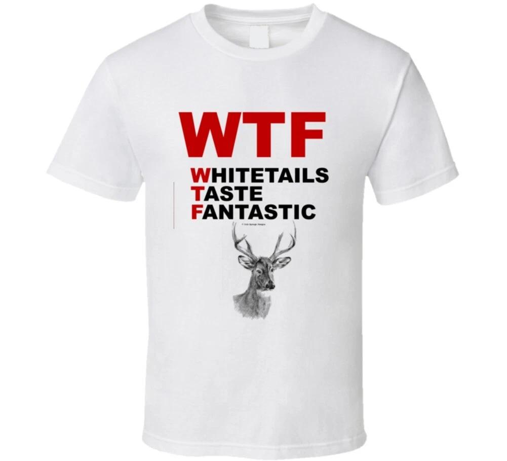 Wtf Whitetails Taste Fantastic Funny Hunter Buck Deer Gift T Shirt M