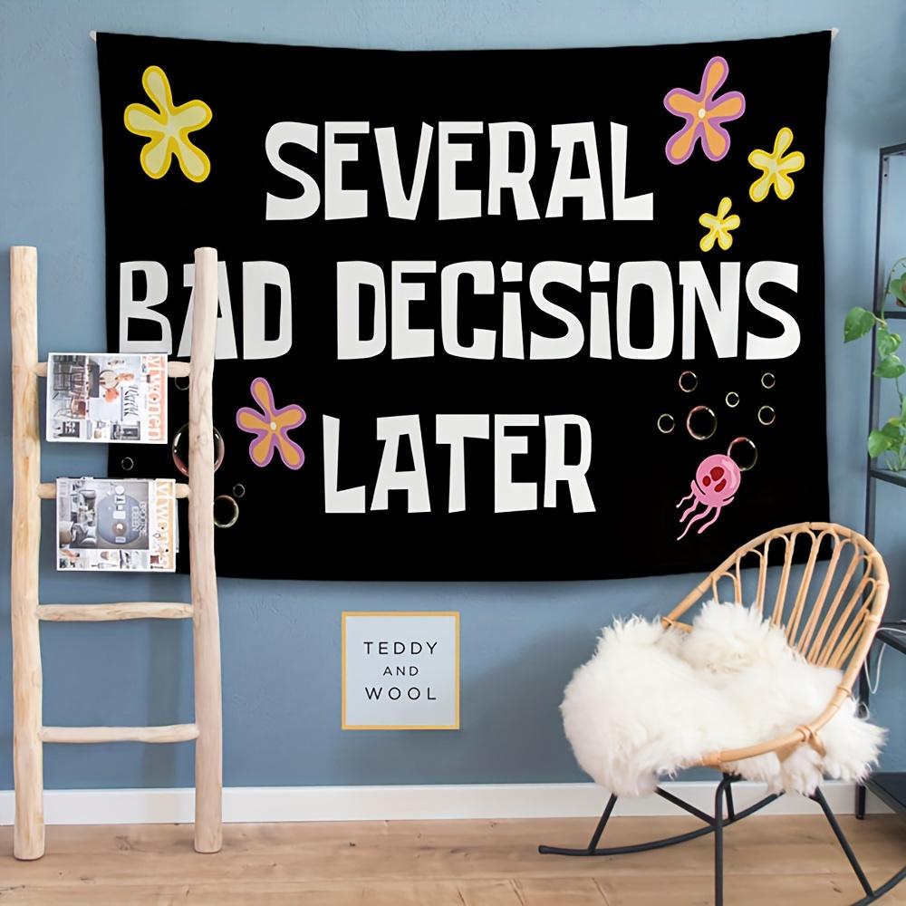 

Several Bad Decisions Later Tapestry Unique Humorous Wall Art with Quirky Designs Adds Fun and Personality to Any Room 74x94cm(29x37in)