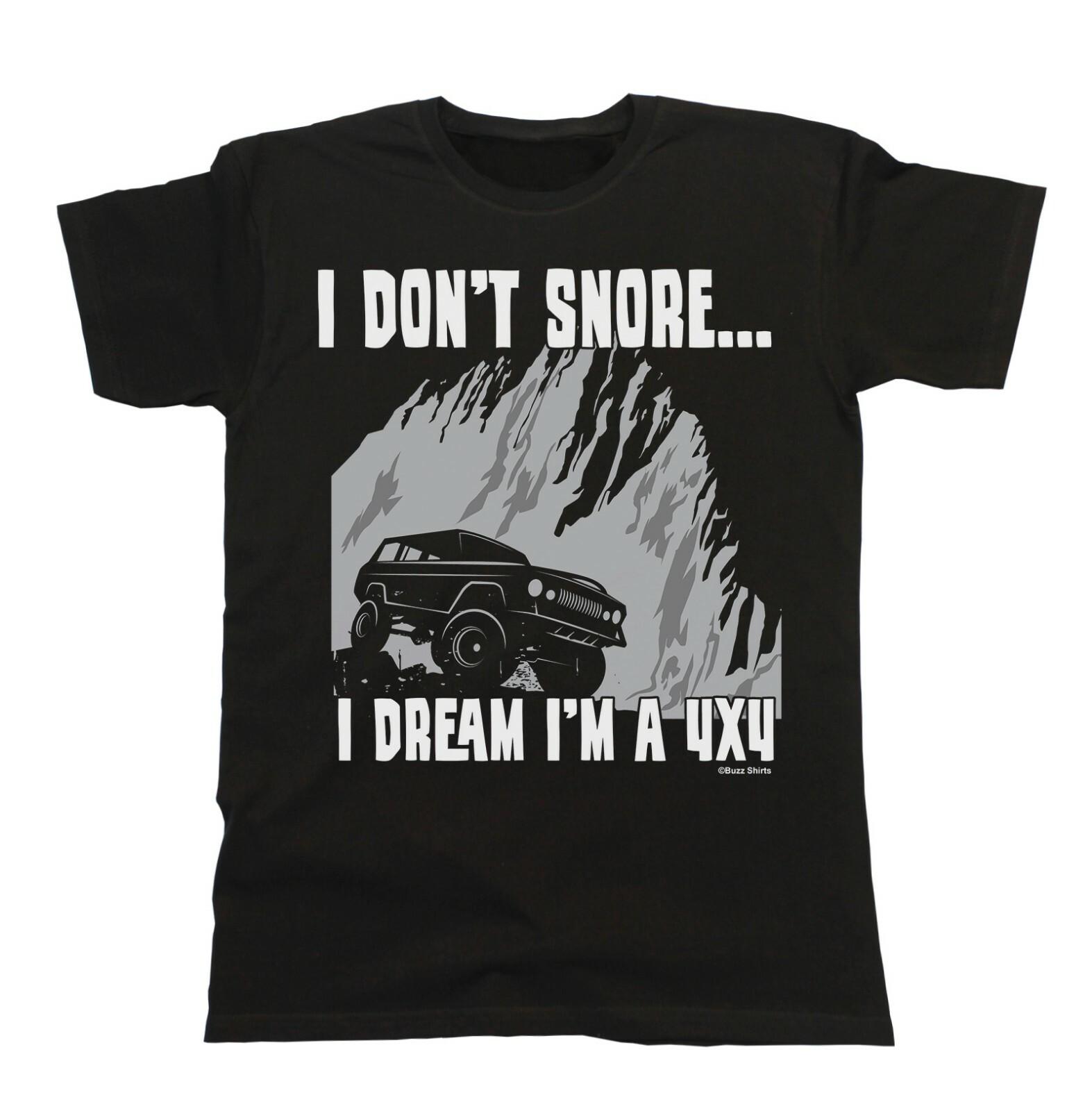 Mens 4 x 4 T-Shirt Mens Womens Tees Top I Dont Dream I SNORE Funny Mens  Truck Off Road Gift 4XL