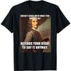 Funny Defends Your Rights Voltaire Meme T-shirt T-Shirt