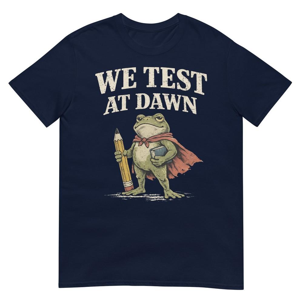 We Test At Dawn Coordinator Final Exam Funny Teacher Frog Tshirt S